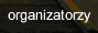 organizatorzy